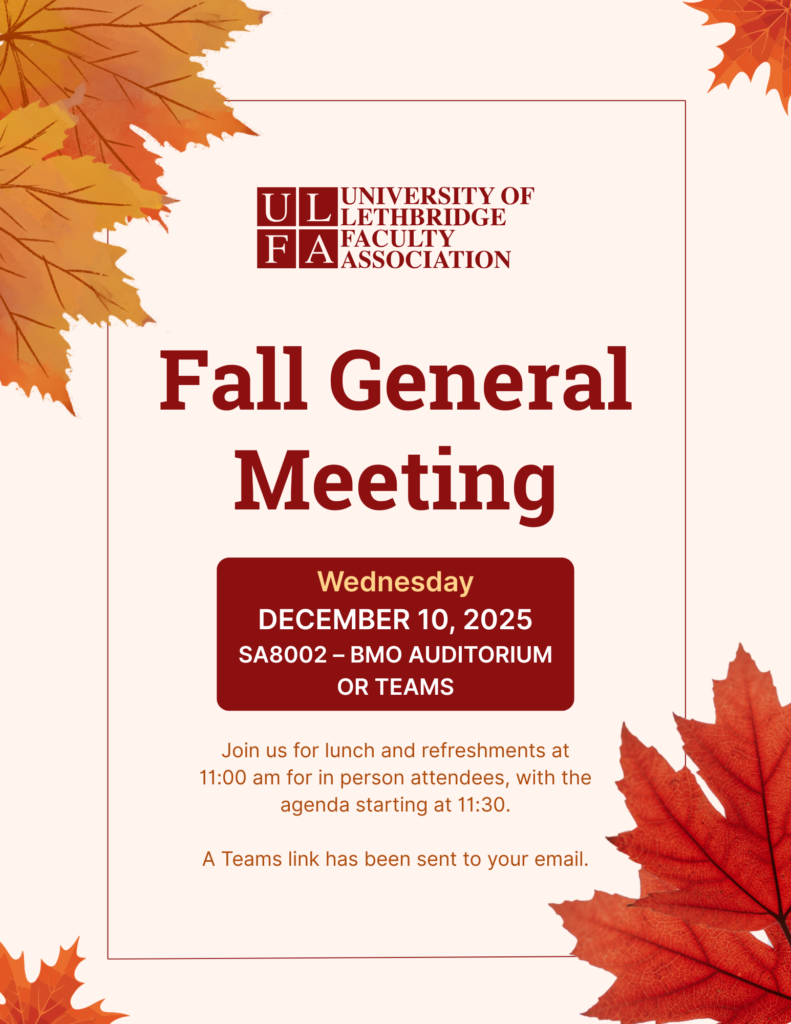 Poster advertising the Fall General Meeting for the University of Lethbridge Faculty Association on December 10, 2025.  Lunch is being served at 11:00 am and the agenda starts at 11:30.